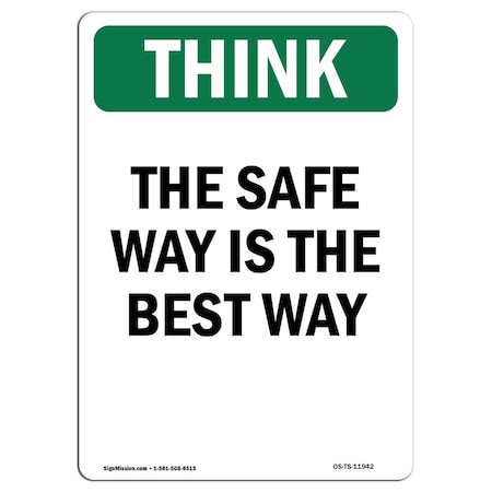Signmission OSHA THINK Sign, The Safe Way Is The Best Way, 24in X 18in Aluminum, 18" W, 24" L, Portrait OS-TS-A-1824-V-11942